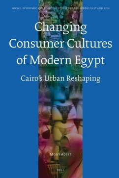 The Changing Consumer Cultures of Modern Egypt: Cairo's Urban Reshaping - Abaza, Mona