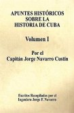 Apuntes Históricos Sobre la Historia de Cuba - Volumen I