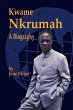 Kwame Nkrumah, a Biography - Bild 1