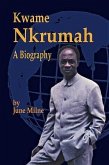 Kwame Nkrumah, a Biography