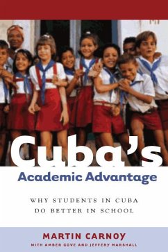 Cuba's Academic Advantage - Carnoy, Martin