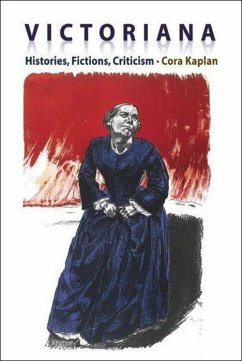 Victoriana - Histories, Fictions, Criticism - Kaplan, Cora