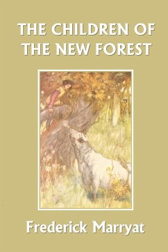 The Children of the New Forest (Yesterday's Classics) - Marryat, Frederick