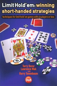 Limit Hold'em: Winning Short-Handed Strategies - Borer, Terry; Mak, Lawrence; Tanenbaum, Barry