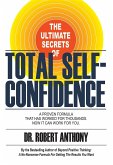 The Ultimate Secrets of Total Self-Confidence