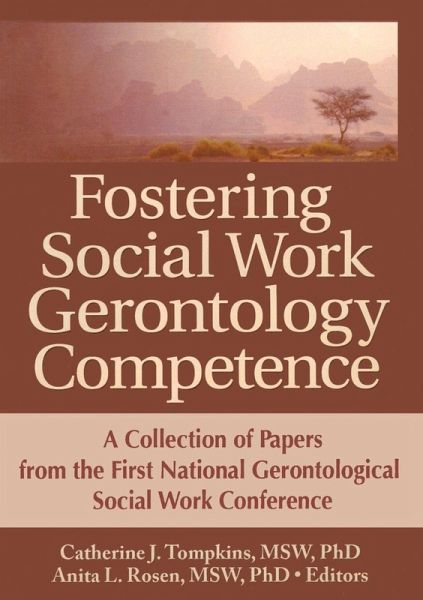 Fostering Social Work Gerontology Competence Fostering Social Work Gerontology Competence