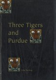 Three Tigers and Purdue: Stories of Korea, Hong Kong, Taiwan, and an American University
