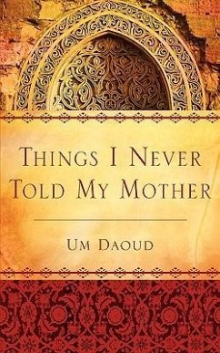 Things I Never Told My Mother - Daoud, Um