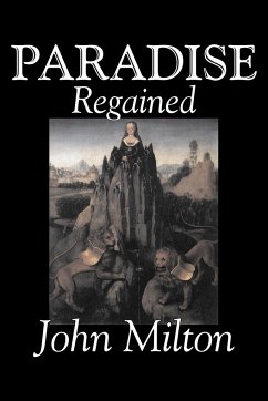 Paradise Regained by John Milton, Poetry, Classics, Literary Collections - Milton, John