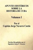 Apuntes Histricos Sobre La Historia de Cuba - Volumen I
