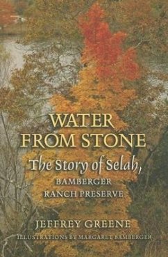 Water from Stone: The Story of Selah, Bamberger Ranch Preserve Volume 41 - Greene, Jeffrey
