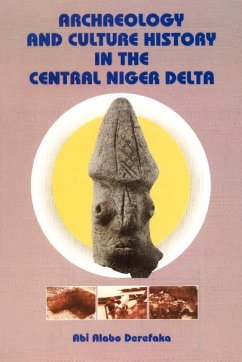 Archaeology and Culture History in the Central Niger Delta - Derefaka, Abi Alabo