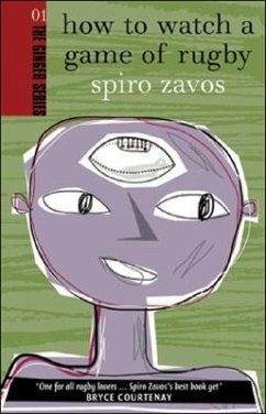 How to Watch a Game of Rugby - Zavos, Spiro