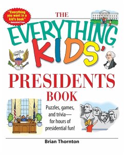 The Everything Kids' Presidents Book - Thornton, Brian