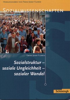 Sozialstruktur - Soziale Ungleichheit - Sozialer Wandel, Neubearbeitung - Floren, Franz J.