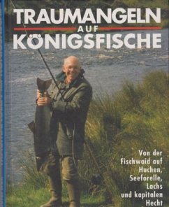 Traumangeln auf Königsfische - Bouterwek, Rainer J.