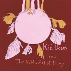 And The Noble Art Of Irony - Kid Down