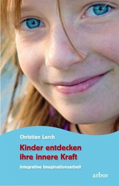 Kinder entdecken ihre innere Kraft - Lerch, Christian