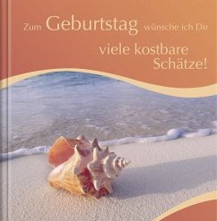 Cover Zum Geburtstag wünsche ich Dir - viele kostbare Schätze!