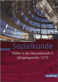 Jahrgangsstufen 11/12 / Sozialkunde, Politik in der Sekundarstufe II