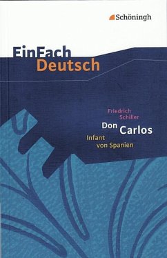Don Carlos Infant von Spanien. EinFach Deutsch Textausgaben - Schiller, Friedrich