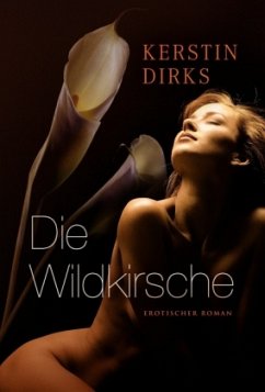 Die Wildkirsche - Dirks, Kerstin