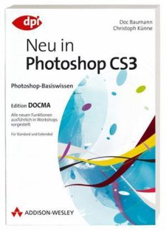 Neu in Photoshop CS3 - Baumann, Doc; Künne, Christoph