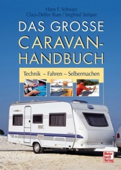 Das große Caravan-Handbuch - Schwarz, Hans F.; Bues, Claus-Detlev; Semper, Siegfried