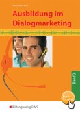 2. Ausbildungsjahr, Lernfelder 6 bis 9 / Ausbildung im Dialogmarketing Bd.2