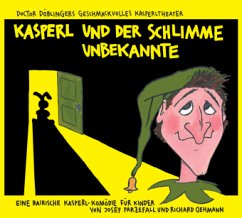 Kasperl und der schlimme Unbekannte - Oehmann, Richard;Parzefall, Josef