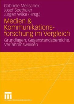 Medien & Kommunikationsforschung im Vergleich - Melischek, Gabriele / Seethaler, Josef / Wilke, Jürgen (Hgg.)