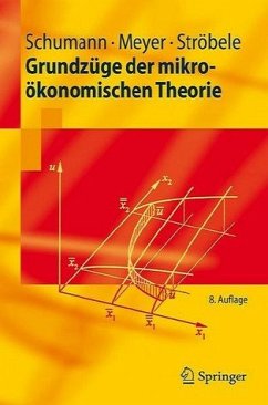 Grundzüge der mikroökonomischen Theorie - Schumann, Jochen / Meyer, Ulrich / Ströbele, Wolfgang Johann