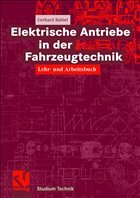 Elektrische Antriebe in der Fahrzeugtechnik - Babiel, Gerhard