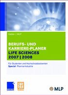 Gabler / MLP Berufs- und Karriere-Planer Life Sciences 2007/2008 - Brink, Alfred / Ernst-Auch, Ursula / Faber, Manfred / Kim, Zun-Gon / Roller, Carsten / Schloh, Martin / Wettlaufer, Ralf / Wiegand, Tom / Pohl, Elke / Siems, Silke / Wilken, Lilli / Hesse, Jürgen / Schrader, Hans Christian