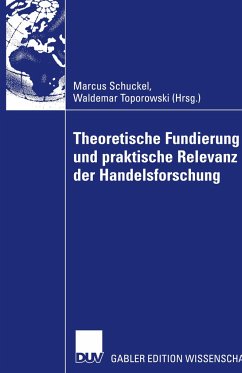 Theoretische Fundierung und praktische Relevanz der Handelsforschung - Schuckel, Marcus / Toporowski, Waldemar (Hgg.)