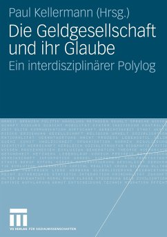 Die Geldgesellschaft und ihr Glaube - Kellermann, Paul (Hrsg.)