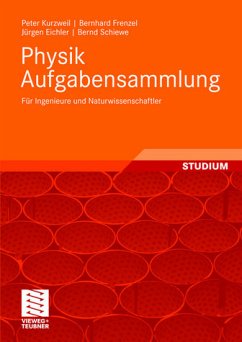 Physik Aufgabensammlung für Ingenieure und Naturwissenschaftler - Kurzweil, Peter / Frenzel, Bernhard / Eichler, Jürgen / Schiewe, Bernd