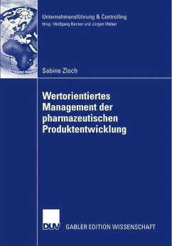 Wertorientiertes Management der pharmazeutischen Produktentwicklung - Zloch, Sabine