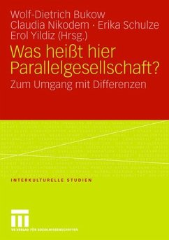 Was heißt hier Parallelgesellschaft? - Bukow, Wolf-Dietrich / Nikodem, Claudia / Schulze, Erika / Yildiz, Erol (Hgg.)