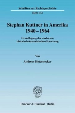 Stephan Kuttner in Amerika 1940-1964. - Hetzenecker, Andreas