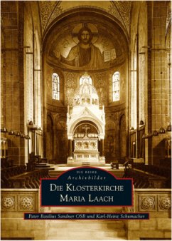 Die Klosterkirche Maria Laach - Sandner, Pater Basilius;Schumacher, Karl-Heinz