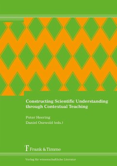 Constructing Scientific Understanding through Contextual Teaching - Heering, Peter / Osewold, Daniel (eds.)