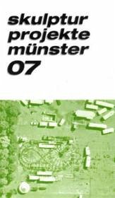 Cover skulptur projekte münster 07, Kurzführer