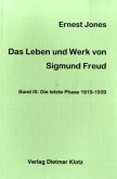 Die letzte Phase 1919-1939 / Das Leben und Werk des Sigmund Freud Bd.3