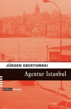 Agentur Istanbul - Ebertowski, Jürgen