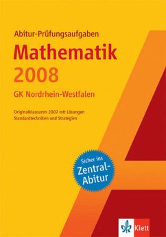 Abitur-Prüfungsaufgaben Mathematik (GK) 2008 - NRW - Maximilian Selinka , Jörg stark