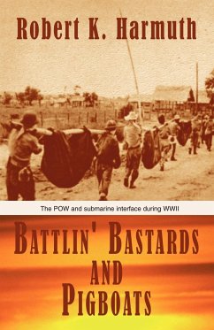 Battlin' Bastards and Pigboats - Harmuth, Robert K.