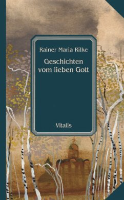 Geschichten vom lieben Gott - Rilke, Rainer Maria