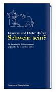 Schwein sein? - Höfner, Eleonore; Höfner, Dieter