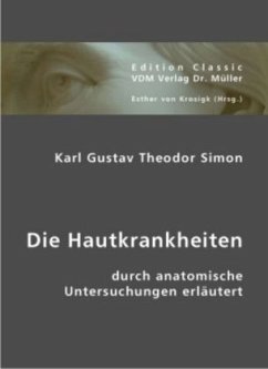 Die Hautkrankheiten durch anatomische Untersuchungen erläutert - Simon, Karl G. Th.
